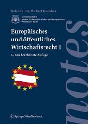 Cover of: Europäisches und öffentliches Wirtschaftsrecht I (Springer Notes Rechtswissenschaft) by Christoph Grabenwarter, Stefan Griller, Michael Holoubek