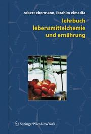 Cover of: Lehrbuch Lebensmittelchemie und Ernährung by Robert Ebermann, Ibrahim Elmadfa
