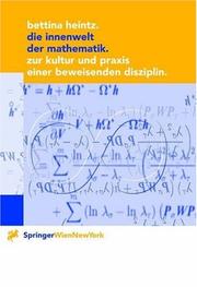 Cover of: Die Innenwelt der Mathematik: Zur Kultur und Praxis einer beweisenden Disziplin (Ästhetik und Naturwissenschaften / Bildende Wissenschaften - Zivilisierung der Kulturen)