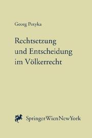 Cover of: Rechtsetzung und Entscheidung im Völkerrecht: English Summary. Law-Making and Decision-Making in International Law (Forschungen aus Staat und Recht)