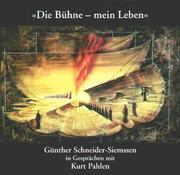 Cover of: Die Bühne - mein Leben: Günther Schneider-Siemssen in Gesprächen mit Kurt Pahlen