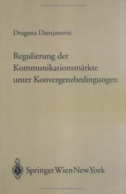 Cover of: Regulierung der Kommunikationsmärkte unter Konvergenzbedingungen (Forschungen aus Staat und Recht) by Dragana Damjanovic