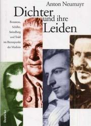 Cover of: Dichter und ihre Leiden. by Anton Neumayr