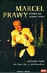 Cover of: Marcel Prawy erzählt aus seinem Leben. ...und seine Vision der Oper des 21. Jahrhunderts.