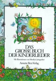 Cover of: Das große Buch der Kinderlieder by Karl Heinz Taubert, Roswitha Weixelbaumer, Monika. Laimgruber