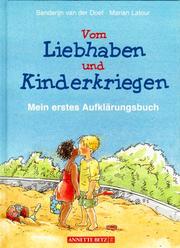 Cover of: Vom Liebhaben und Kinderkriegen. Mein erstes Aufklärungsbuch.