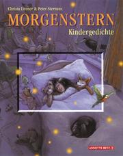 Cover of: Morgenstern Kindergedichte. Eine Reise durch die Nacht in geheimnisvollen Bildern. by Christian Morgenstern, Christa Unzner, Peter Sternaux