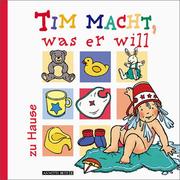 Cover of: Tim macht, was er will, Zu Hause