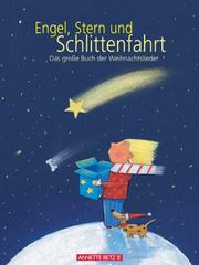 Cover of: Engel, Stern und Schlittenfahrt. Das große Buch der Weihnachtslieder.