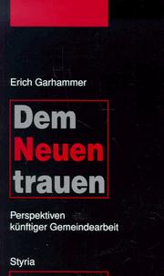 Cover of: Dem Neuen trauen. Modelle künftiger Gemeindearbeit.