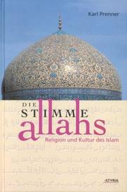 Cover of: Die Stimme Allahs. Religion und Kultur des Islam. by Karl Prenner