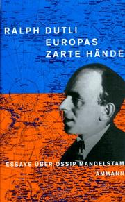 Cover of: Europas zarte Hände. Essays über Ossip Mandelstam.