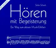Cover of: Hören mit Begeisterung. 4 CDs. Ein Weg zum aktiven Musik- Erleben.