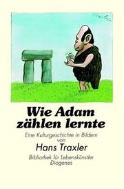 Cover of: Wie Adam zählen lernte. Eine Kulturgeschichte in Bildern.