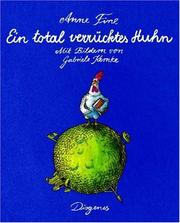 Cover of: Ein total verrücktes Huhn. by Anne Fine, Gabriele Kernke
