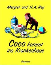 Cover of: Coco kommt ins Krankenhaus. by Margret Rey, Hans Augusto Rey