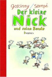 Cover of: Der kleine Nick und seine Bande. by Jean-Jacques Sempé, René Goscinny