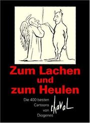 Cover of: Zum Lachen und zum Heulen. Die 400 besten Cartoons.