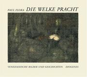 Cover of: Die welke Pracht. Venezianische Bilder und Geschichten.