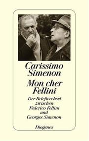 Cover of: Carissimo Simenon. Mon cher Fellini. Der Briefwechsel zwischen Federico Fellini und Georges Simenon.