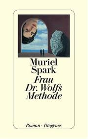 Cover of: Frau Dr. Wolfs Methode. by Muriel Spark, Muriel Spark