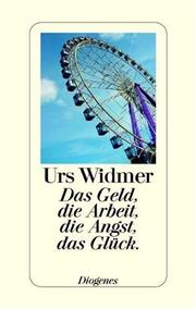 Cover of: Das Geld, die Arbeit, die Angst, das Glück.