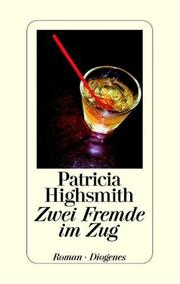 Cover of: Zwei Fremde im Zug by Patricia Highsmith