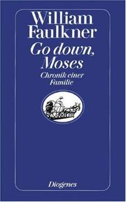 Cover of: Go down, Moses. Chronik einer Familie. Roman. by William Faulkner