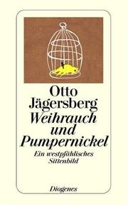 Cover of: Weihrauch und Pumpernickel. Ein westpfählisches Sittenbild.