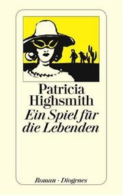 Cover of: Ein Spiel für die Lebenden by Patricia Highsmith