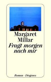 Cover of: Fragt morgen nach mir. by Margaret Millar