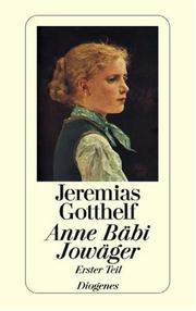 Cover of: Anne Bäbi Jowäger I. by Jeremias Gotthelf, Walter Muschg