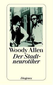 Cover of: Der Stadtneurotiker. Drehbuch von Woody Allen und Marshall Brickman.