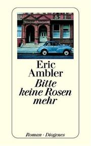 Cover of: Bitte keine Rosen mehr. by Eric Ambler