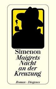 Cover of: Maigrets Nacht an der Kreuzung by Georges Simenon
