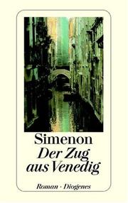 Cover of: Der Zug aus Venedig. Roman. by Georges Simenon, Georges Simenon