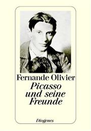 Cover of: Picasso und seine Freunde. Erinnerungen aus den Jahren 1905 - 1913. by Fernande Olivier