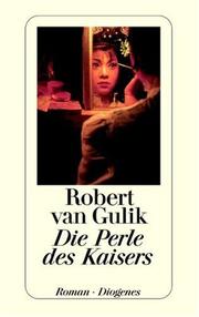 Cover of: Die Perle des Kaisers. by Robert van Gulik