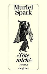 Cover of: Töte mich. Roman. by Muriel Spark