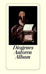 Cover of: Diogenes Autoren Album. by Daniel Kampa, Armin C. Kälin