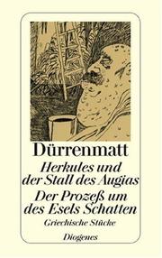 Cover of: Herkules und der Stall des Augias / Der Prozess um des Esels Schatten. Griechische Stücke. Neufassungen 1980.