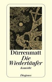 Cover of: Die Wiedertäufer. Eine Komödie in zwei Teilen. Urfassung.
