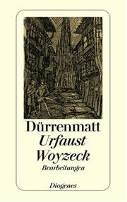 Cover of: Goethes Urfaust ergänzt durch das Buch von Doktor Faustus aus dem e 1589 / Büchners Woyzeck. Zürcher Fassung. Bearbeitungen.