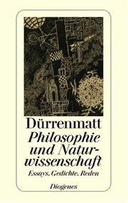 Cover of: Philosophie und Naturwissenschaft. Essays, Gedichte und Reden. by Friedrich Dürrenmatt