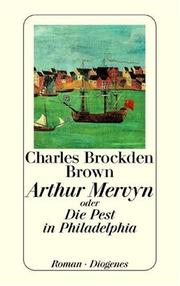 Cover of: Arthur Mervyn oder die Pest in Philadelphia.