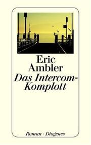 Cover of: Das Intercom-Komplott by Eric Ambler, Eric Ambler