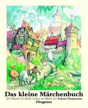 Cover of: Das kleine Märchenbuch. Sieben Märchen der Gebrüder Grimm. by Brothers Grimm, Wilhelm Grimm