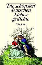 Cover of: Die schönsten deutschen Liebesgedichte Von Walther von der Vogelweide bis Gottfried Keller by Christian Strich