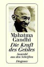 Die Kraft des Geistes. Auswahl aus den Schriften by Mohandas Karamchand Gandhi