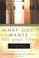 Cover of: What God Wants for Your Life